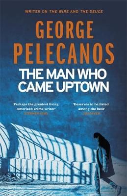 The Man Who Came Uptown (Paperback)