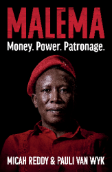 Malema. Money. Power. Patronage. (September 2025, Paperback, 356 pg) Micah Reddy, Pauli van Wyk
