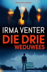 Die Drie Weduwees - Elke buurt het sy geheime ... (Oktober 2025, Sagteband, 344 pg) Irma Venter