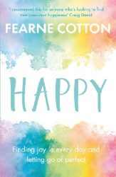 Happy: Finding joy in every day and letting go of perfect (Paperback, 272 pg) Fearne Cotton