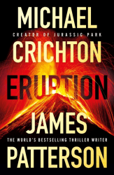 Eruption - the blockbuster thriller of 2024 (June 2024, Paperback, 419 pg) Michael Crichton, James Patterson