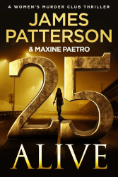 Women's Murder Club 25: 25 Alive (March 2025, Trade Paperback, 368 pg) James Patterson
