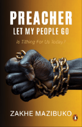 Preacher Let My People Go - Is Tithing For Us Today? (July 2025, Paperback, 256 pg) Zakhe Mazibuko