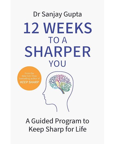 12 Weeks To A Sharper You - A Guided Program To Keep Sharp For Life (Paperback, 190 pg) Dr. Sanjay Gupta