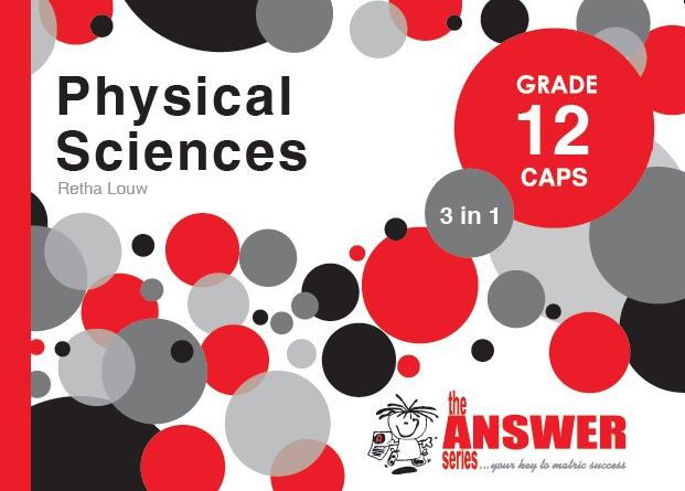 The Answer Series Grade 12 Physical Sciences 3in1 CAPS Study Guide