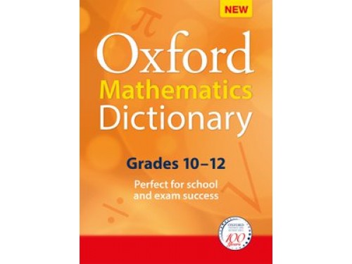 Oxford Mathematics Dictionary Grades 10-12 (CAPS Approved)