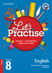 Oxford Let's Practise English First Additional Language Grade 8 Practice Book