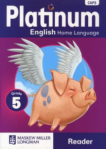 Platinum English Home Language Grade 5 Reader