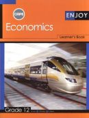 Enjoy Economics - Grade 12: Learner's Book (CAPS) (Paperback)