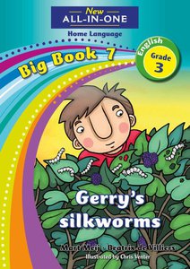 New All-in-One Grade 3 English Home Language Big Book 7 : Gerry's Silkworms