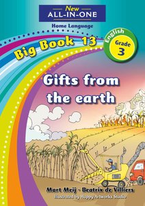 New All-in-One Grade 3 English Home Language Big Book 13 : Gifts from the earth