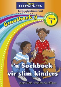 Nuwe Alles-in-Een Graad 1 Afrikaans Eerste Addisionele Taal Grootboek 9 : 'n Soekboek vir slim kinders