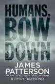 JP: Humans, Bow Down (A-format paperback, 400 pg) James Patterson