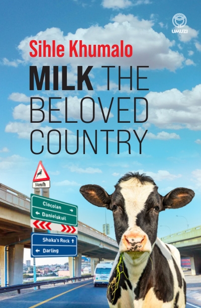 Milk The Beloved Country (Paperback) Sihle Khumalo