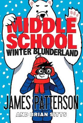 Middle School 15: Winter Blunderland (Feb 2023, Paperback, Children - Fiction 10 to 12) James Patterson