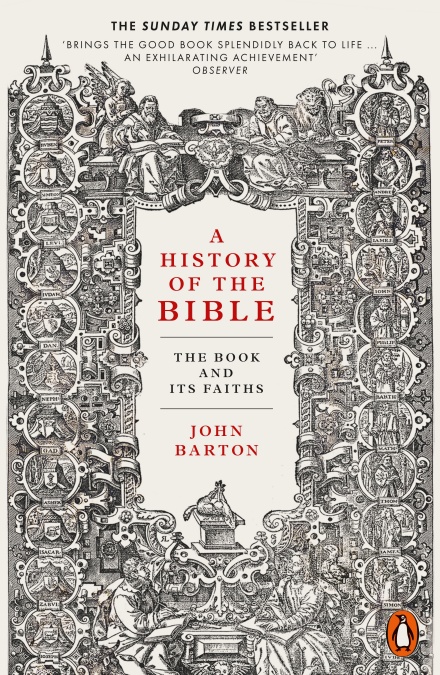 A History of the Bible: The Book and Its Faiths - winner of the 2019 Duff Cooper Prize and a Sunday Times Bestseller