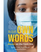In Our Own Words - Nurses On The Front Line (Paperback, 240 pg) Siedine Coetzee, Hester Klopper, Jonathan Jansen