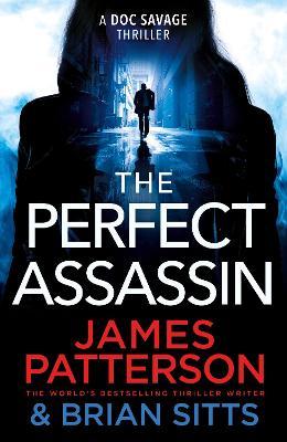 Doc Savage 01: The Perfect Assassin (Paperback, 336 pg) James Patterson, Brain Sitts