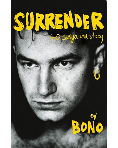 Surrender - 40 Songs, One Story (Hardcover, 576 pg) Bono