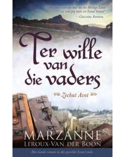 Israel-reeks 10: Ter wille van die vaders (Zechut Avot) (Afrikaans, Paperback, 272 pg) Marzanne Leroux-Van Der Boon
