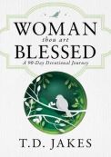Woman, Thou Art Blessed: A 90 Day Devotional Journey (Hardcover, 272 pg) T.D. Jakes
